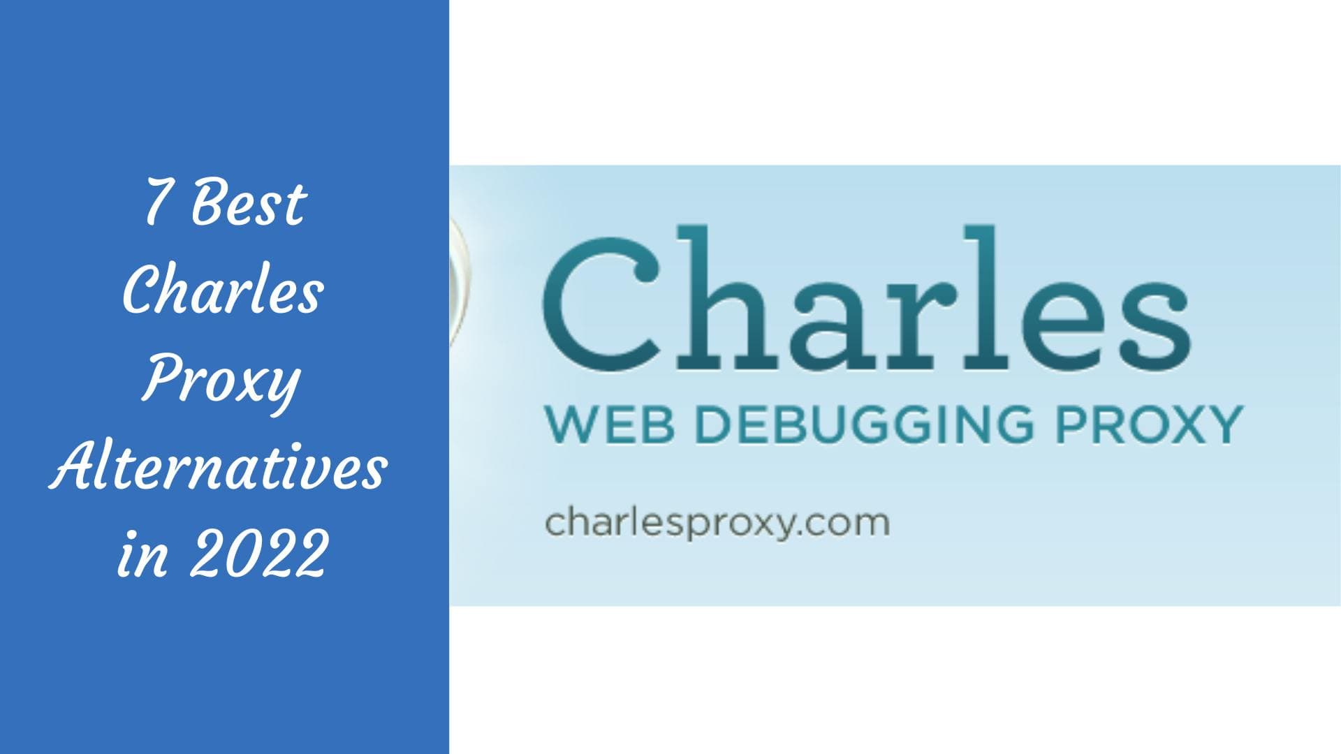 Top 7 Best Charles Proxy alternatives for you