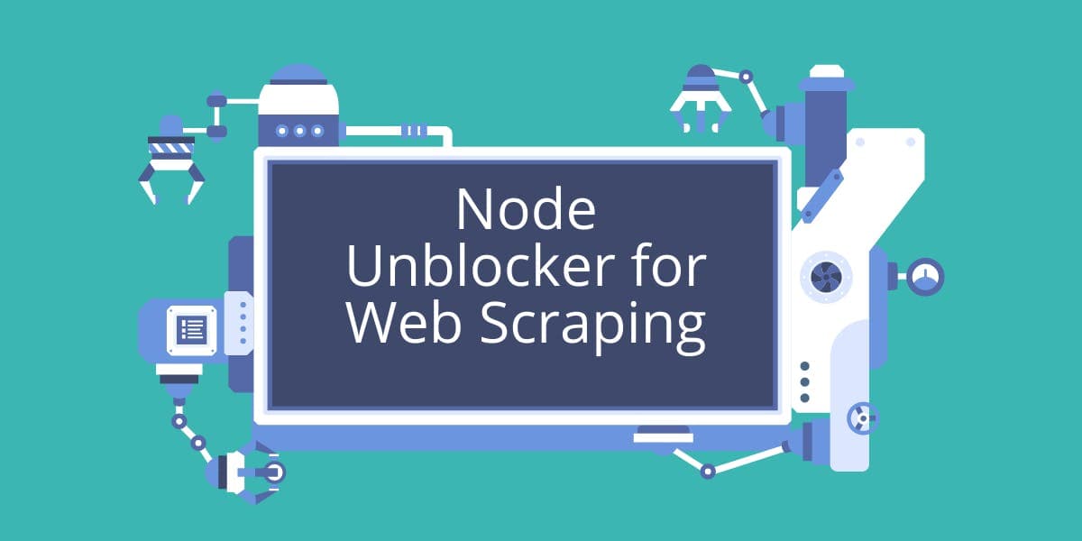 Node Unblocker for Web Scraping