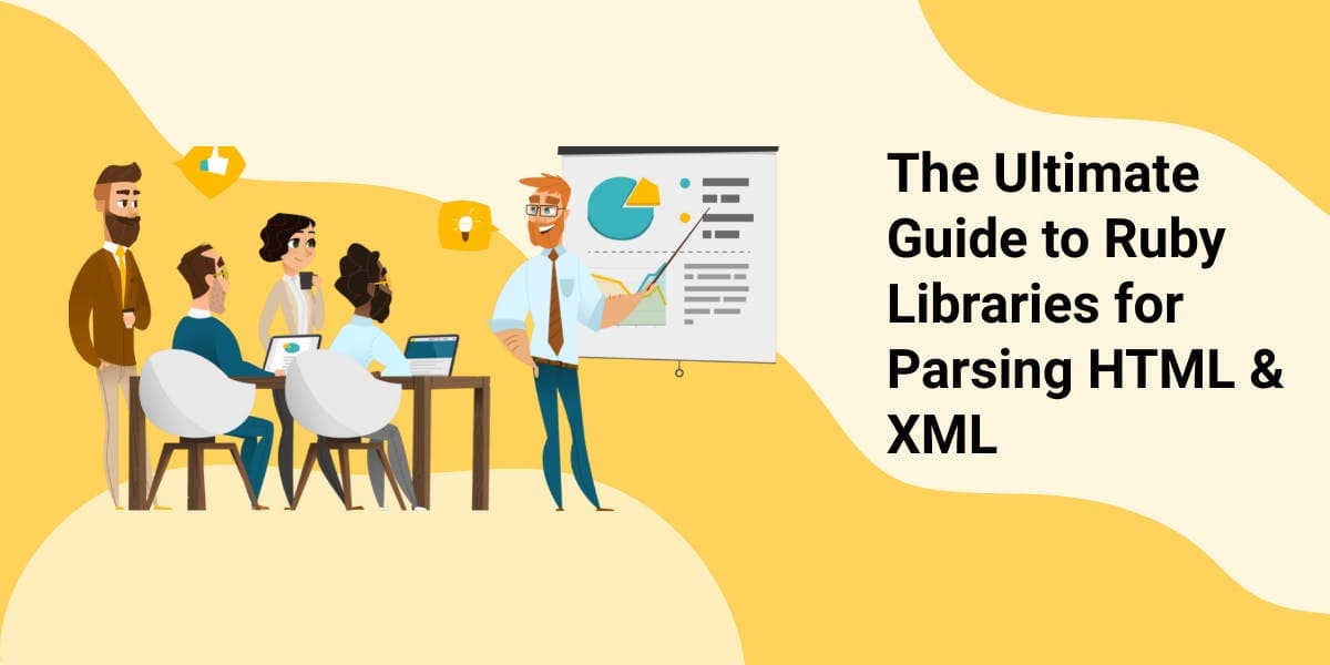 The Ultimate Guide to Ruby Libraries for Parsing HTML & XML