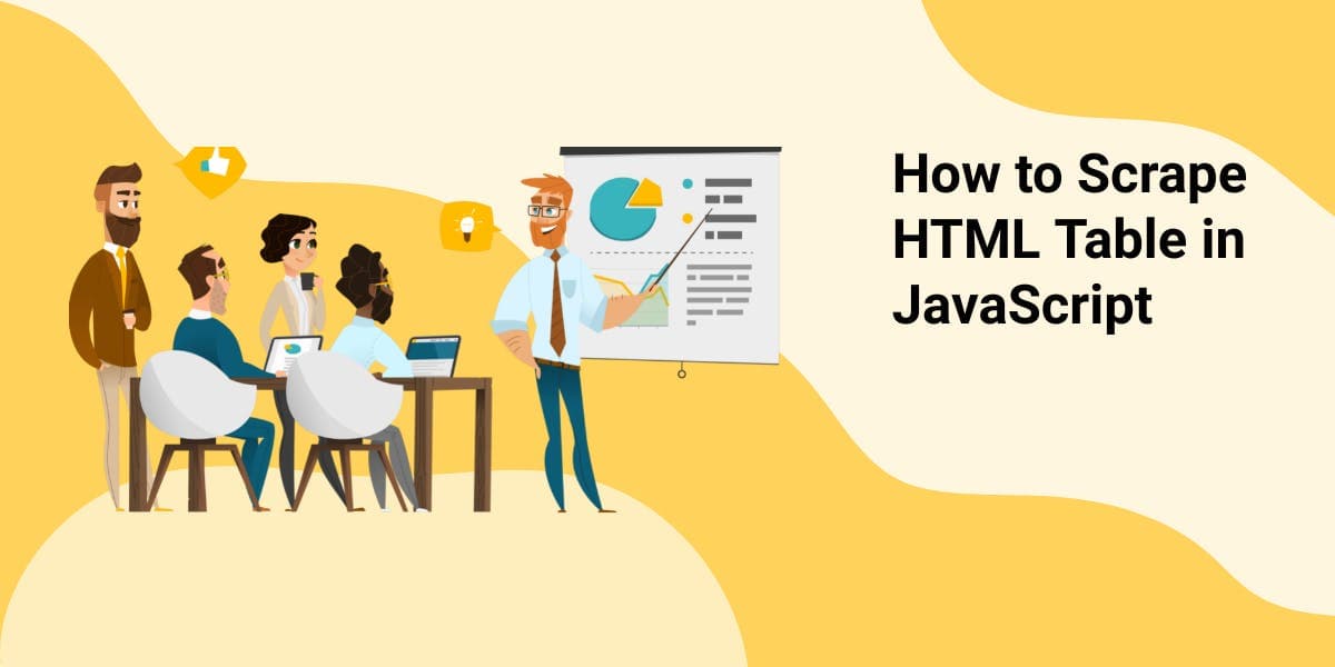 How to Scrape HTML Table in JavaScript