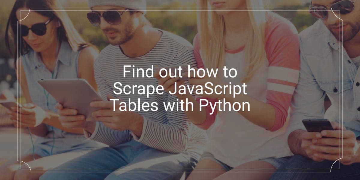 Find out how to Scrape JavaScript Tables with Python