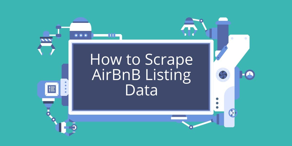 How to Scrape AirBnB Listing Data