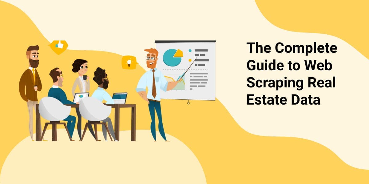 The Complete Guide to Web Scraping Real Estate Data