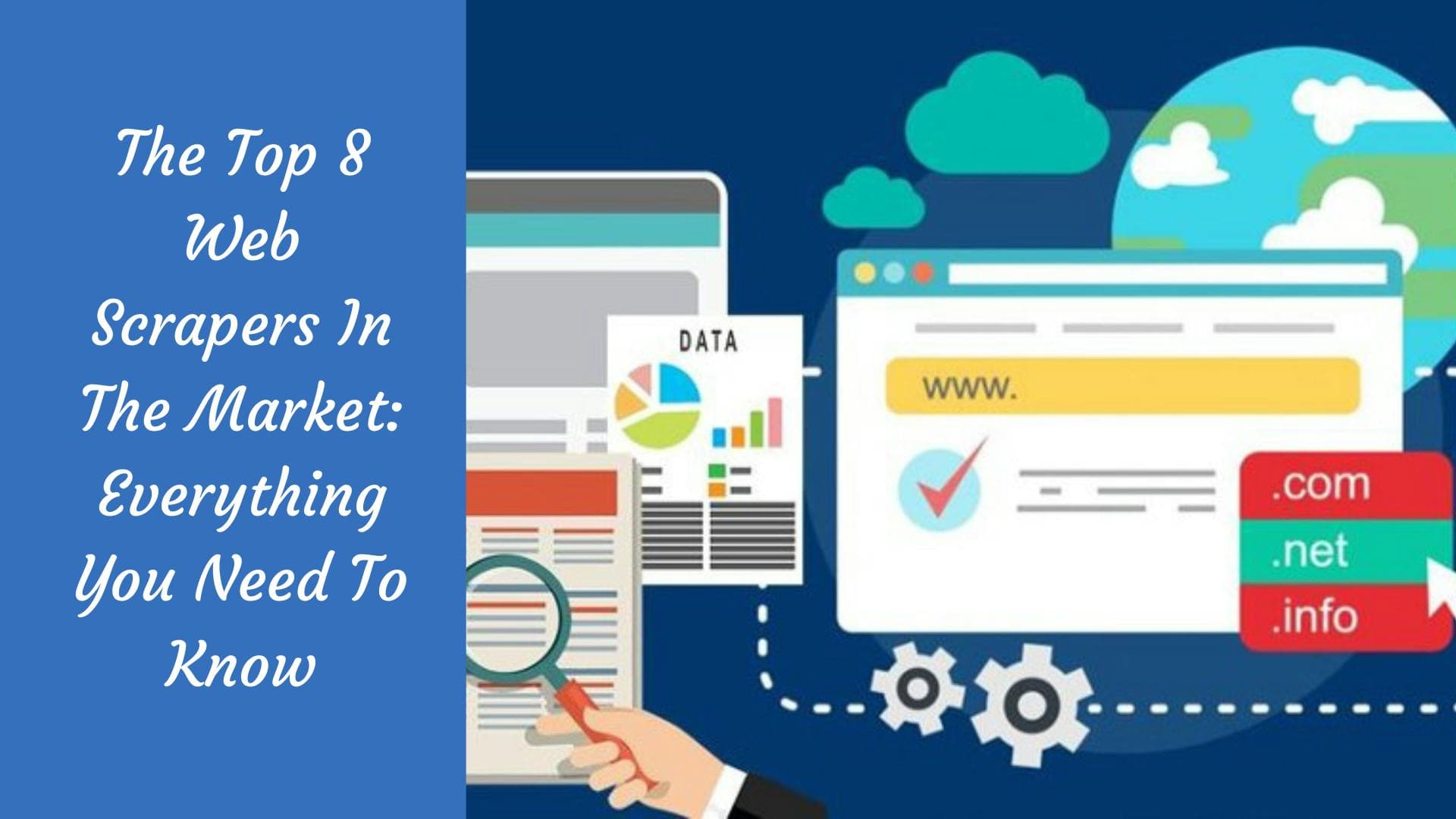 The Top 8 Web Scrapers In The Market: Everything You Need To Know