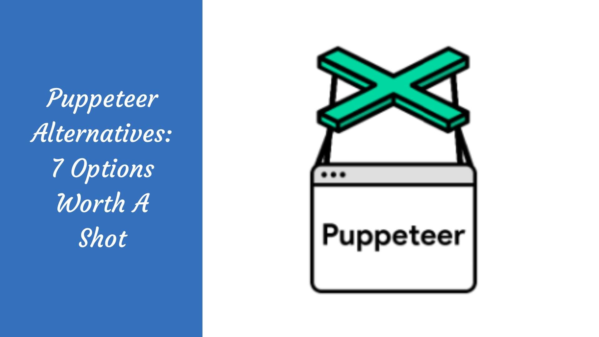 Puppeteer Alternatives: 7 options worth a shot