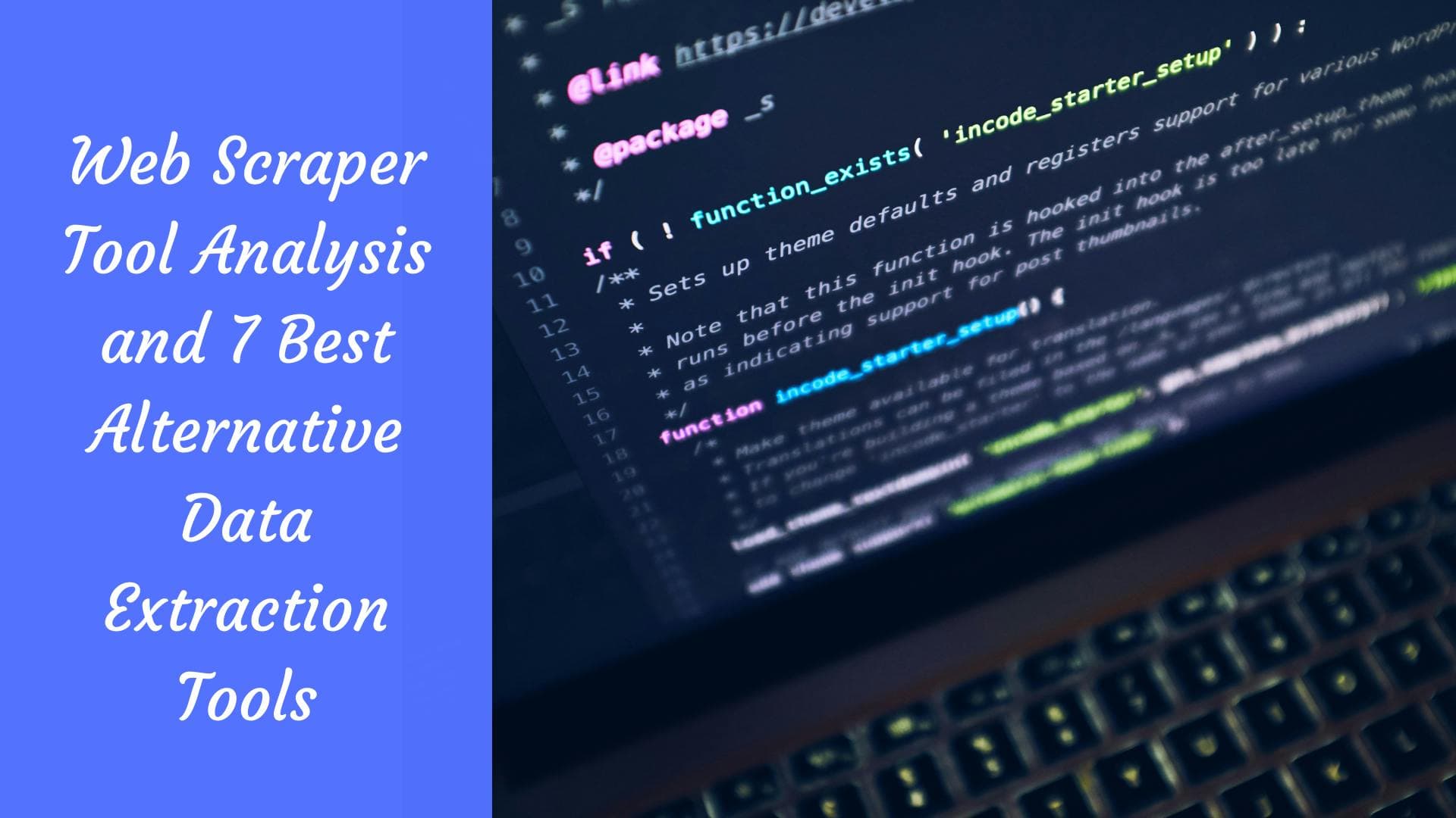 Web Scraper Tool Analysis and 7 Best Alternative Data Extraction Tools